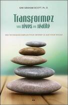 Couverture du livre « Transformez vos rêves en réalité ; des techniques simples pour obtenir ce que vous voulez » de Gini Graham Scott aux éditions Ada