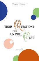 Couverture du livre « Trois questions pour un pull vert » de Carla Pietri aux éditions Myosotis Books