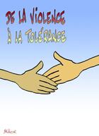 Couverture du livre « De la violence à la tolérance » de Max Huot De Longchamp aux éditions Paroisse Et Famille