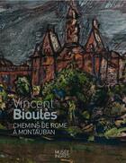 Couverture du livre « Vincent Bioulès ; chemins de Rome à Montauban » de  aux éditions Midi-pyreneennes