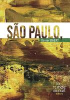 Couverture du livre « SAO PAULO, » de Xavier Baert aux éditions La Ronde De Nuit