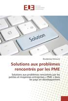 Couverture du livre « Solutions aux problemes rencontres par les pme » de Amroune Boudjemaa aux éditions Editions Universitaires Europeennes