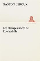 Couverture du livre « Les étranges noces de Rouletabille » de Gaston Leroux aux éditions Tredition