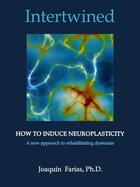 Couverture du livre « Intertwined ; How to induce neuroplasticity » de Joaquin Farias aux éditions Galene Editions