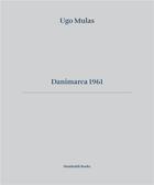 Couverture du livre « Danimarca 1961 » de Ugo Mulas aux éditions Humboldt Books