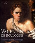 Couverture du livre « Valentin de Boulogne ; réinventer Caravage » de  aux éditions Officina