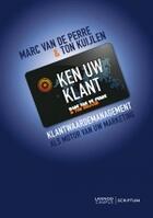 Couverture du livre « Ken uw klant » de Marc Van De Perre et Ton Kuijlen aux éditions Uitgeverij Lannoo