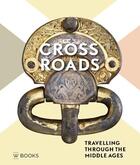 Couverture du livre « Crossroads travelling through the middle ages » de  aux éditions Antique Collector's Club