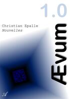 Couverture du livre « Ævum 1.0 » de Epalle Christian aux éditions Atramenta
