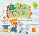 Couverture du livre « Basile et Myrtille ; au supermarché » de Anne-Claire Aubron et Michele Standjofski aux éditions Samir