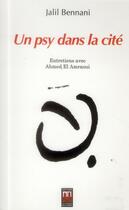 Couverture du livre « Un psy dans la cité ; entretiens avec Ahmed El Amraoui » de Jalil Bennani aux éditions Eddif Maroc