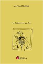 Couverture du livre « Le testament caché » de Jean Wanel Romelus aux éditions Chapitre.com