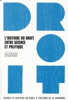 Couverture du livre « L'histoire du droit, entre science et politique » de Hakim Nader aux éditions Editions De La Sorbonne