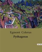 Couverture du livre « Pythagoras » de Colerus Egmont aux éditions Culturea