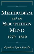 Couverture du livre « Methodism and the Southern Mind, 1770-1810 » de Lyerly Cynthia Lynn aux éditions Oxford University Press Usa