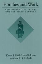 Couverture du livre « Families and Work: New Directions in the Twenty-First Century » de Scharlach Andrew E aux éditions Oxford University Press Usa