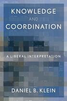 Couverture du livre « Knowledge and Coordination: A Liberal Interpretation » de Klein Daniel B aux éditions Oxford University Press Usa