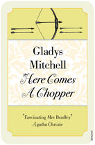 Couverture du livre « Here Comes a Chopper » de Gladys Mitchell aux éditions Random House Digital