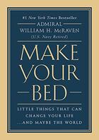 Couverture du livre « MAKE YOUR BED - LITTLE THINGS THAT CAN CHANGE YOUR LIFE .. AND MAYBE THE WORLD » de William H. Mcraven aux éditions Grand Central