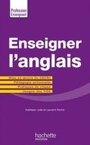 Couverture du livre « Enseigner l'anglais » de Kathleen Julie et Laurent Perrot aux éditions Hachette Education