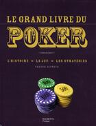 Couverture du livre « Le grand livre du poker » de T Sippets aux éditions Hachette Pratique