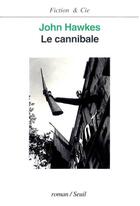Couverture du livre « Cannibale (le) » de John Hawkes aux éditions Seuil