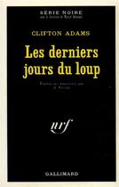 Couverture du livre « Les derniers jours du loup » de Clifton Adams aux éditions Gallimard