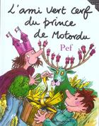 Couverture du livre « L'ami vert cerf du prince de motordu » de Pef aux éditions Gallimard-jeunesse