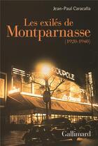 Couverture du livre « Les exilés de montparnasse (1920-1940) » de Jean-Paul Caracalla aux éditions Gallimard