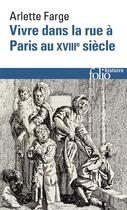 Couverture du livre « Vivre dans la rue à Paris au XVIIIe siècle » de Arlette Farge aux éditions Gallimard