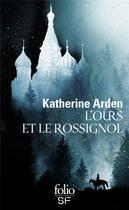 Couverture du livre « L'ours et le rossignol » de Katherine Arden aux éditions Folio