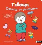 Couverture du livre « T'choupi : devine les émotions » de Thierry Courtin aux éditions Nathan