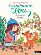 Couverture du livre « Les animaux de Lou : Ne pleure plus, Petit Roux ! » de Melanie Allag et Mymi Doinet aux éditions Nathan