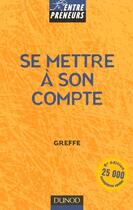 Couverture du livre « Se Mettre A Son Compte » de Xavier Greffe aux éditions Dunod