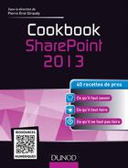 Couverture du livre « SharePoint 2013 ; 40 recettes de pro » de Pierre Erol Giraudy aux éditions Dunod