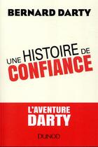 Couverture du livre « Une histoire de confiance . l'aventure darty » de Bernard Darty aux éditions Dunod