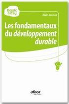 Couverture du livre « Les fondamentaux du développement durable » de Alain Jounot aux éditions Afnor