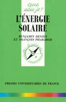 Couverture du livre « Energie solaire (l') » de Dessus/Pharabod Benj aux éditions Que Sais-je ?