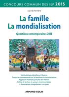 Couverture du livre « La famille ; la mondialisation ; questions contemporaines ; concours commun iep (édition 2015) » de David Ferriere aux éditions Armand Colin