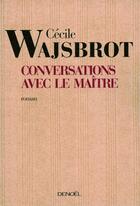 Couverture du livre « Conversations avec le maître » de Cecile Wajsbrot aux éditions Denoel