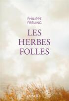Couverture du livre « Les herbes folles » de Philippe Freling aux éditions Denoel