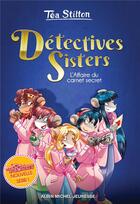 Couverture du livre « L'affaire du carnet secret t.1 ; detectives sisters » de Tea Stilton aux éditions Albin Michel