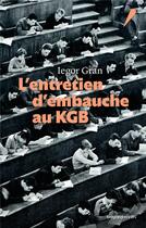 Couverture du livre « L'entretien d'embauche au KGB » de Iegor Gran aux éditions Bayard Recits