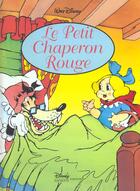 Couverture du livre « Le Petit Chaperon Rouge » de Disney aux éditions Disney Hachette