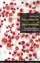 Couverture du livre « Des cobayes et des hommes ; expérimentation sur l'être humain et justice » de Philippe Amiel aux éditions Belles Lettres