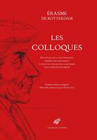 Couverture du livre « Les Colloques : Dialogues de la vie courante, propres non seulement à polir le langage de la jeunesse mais à édifier ses moeurs » de Erasme aux éditions Belles Lettres