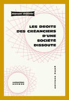 Couverture du livre « Les droits des créanciers d'une société dissoute » de Francois Kraemer aux éditions Cujas