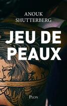 Couverture du livre « Jeu de peaux » de Anouk Shutterberg aux éditions Plon