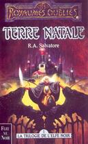 Couverture du livre « La trilogie de l'elfe noir t.1 ; terre natale » de R. A. Salvatore aux éditions Fleuve Editions