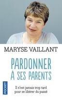 Couverture du livre « Pardonner a ses parents » de Maryse Vaillant aux éditions Pocket